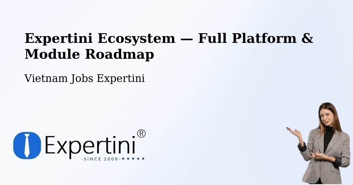 Expertini Ecosystem — Full Platform & Module Roadmap – Vietnam